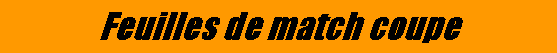 Zone de Texte: Feuilles de match coupe
